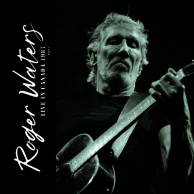 Roger Waters — Live In Canada 1987 - Part 1 앨범 커버
