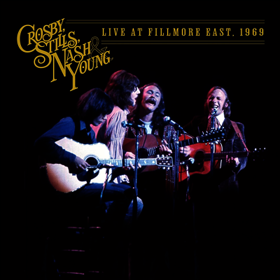 Crosby, Stills, Nash & Young — Live At Fillmore East, 1969 (2024 Mix)(Gatefold) 앨범 커버