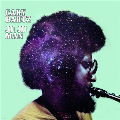 Gary Bartz - Ju Ju Man (CD-R)