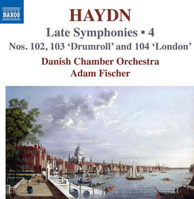 Adam Fischer ̵: ı  4 -  102-104 (Haydn: Late Symphonies 4: Nos.102-104)