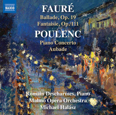 Romain Descharmes  / Ǯũ: ǾƳ ɽƮ  ǰ (Faure / Poulenc: Works For Piano And Orchestra)