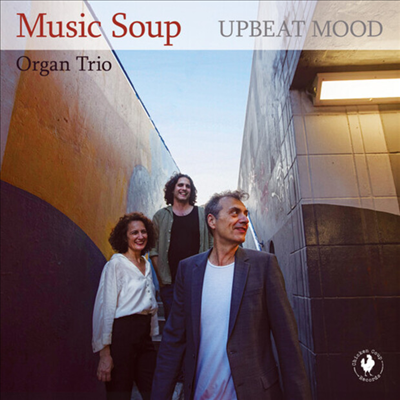 Music Soup Organ Trio - Upbeat Mood (CD)