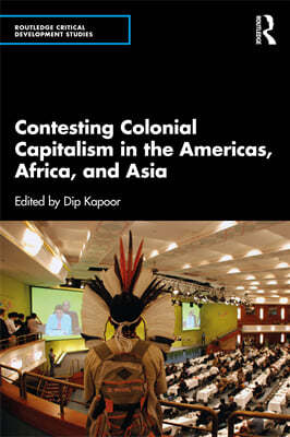 Contesting Colonial Capitalism in the Americas, Africa, and Asia