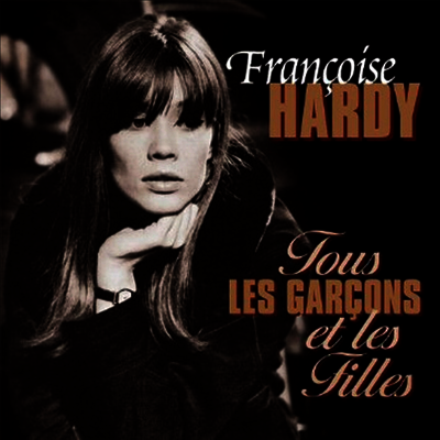 Francoise Hardy — Tous les Garcons et les Filles 앨범 커버