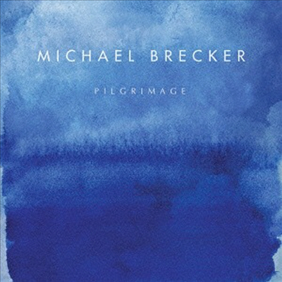 Michael Brecker - Pilgrimage (SHM-CD)(Ϻ)