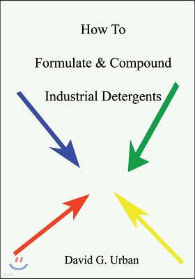How To Formulate & Compound Industrial Detergents