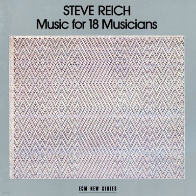 스티브 라이히 - Steve Reich - Music For 18 Musicians [독일발매] 