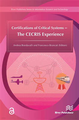 Certifications of Critical Systems ? The CECRIS Experience