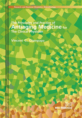 Principles and Practice of Antiaging Medicine for the Clinical Physician