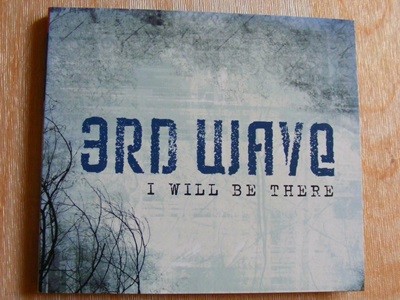 3rd Wave - I Will Be There