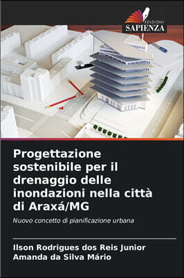 Progettazione sostenibile per il drenaggio delle inondazioni nella citta di Araxa/MG