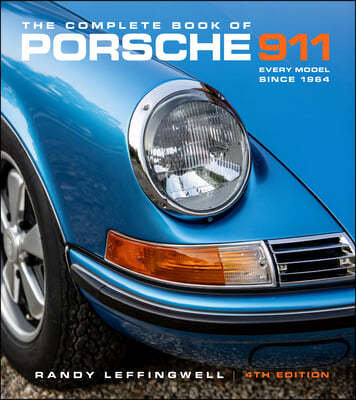 The Complete Book of Porsche 911 4th Edition: Every Model Since 1964