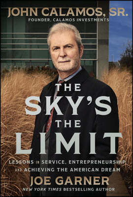 The Sky's the Limit: Lessons in Service, Entrepreneurship and Achieving the American Dream