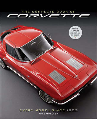 The Complete Book of Corvette 5th Edition: Every Model Since 1953