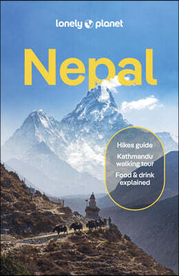 Lonely Planet Nepal: Plan the Trip of a Lifetime Detailed Itineraries & Maps Insider Tips Covers Kathmandu, Himalayas, Trekking and More