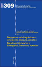 Marqueurs metalinguistiques : emergence, discours, variation /Metalinguistic Markers: Emergence, Discourse, Variation