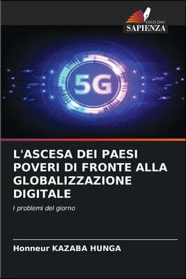 L'Ascesa Dei Paesi Poveri Di Fronte Alla Globalizzazione Digitale