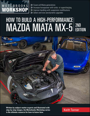 How to Build a High-Performance Mazda Miata MX-5, 2nd Edition