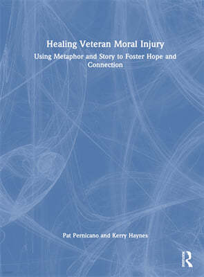 Healing Veteran Moral Injury