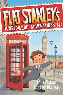 Flat Stanley's Worldwide Adventures #14 : On a Mission for Her Majesty