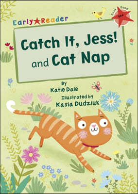 Catch It, Jess! and Cat Nap