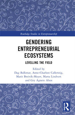 Gendering Entrepreneurial Ecosystems