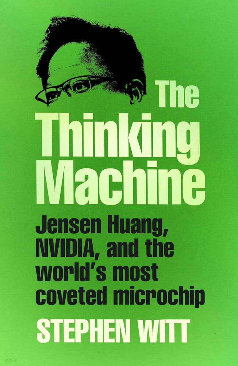The Thinking Machine : Jensen Huang, Nvidia, and the World’s Most Coveted Microchip