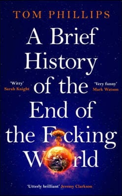 A Brief History of the End of the F*cking World