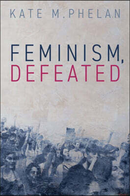 Feminism, Defeated