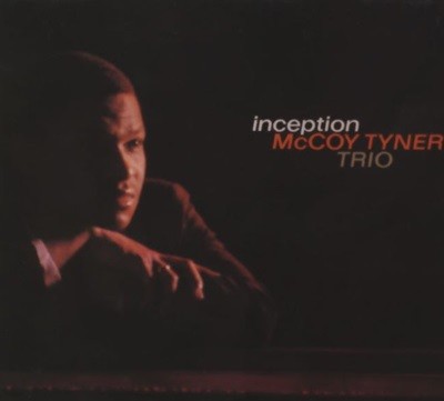 맥코이 타이너 트리오 - McCoy Tyner Trio - Inception [디지팩] [U.S발매]