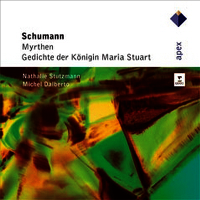 슈만 : 미르텐, 마리아 스튜어트 여왕의 시 (Schumann : Myrthen, Gedichte der Konigin Maria Stuart)(CD) - Nathalie Stutzmann