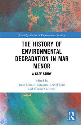 History of Environmental Degradation in Mar Menor