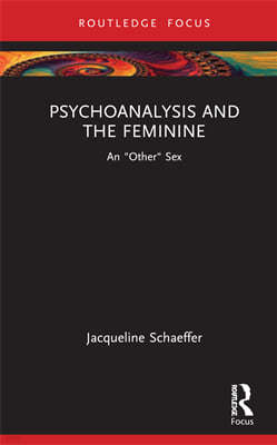 Psychoanalysis and the Feminine