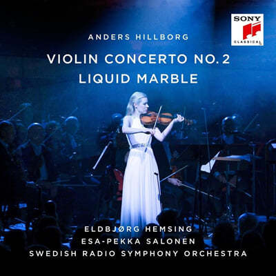 Eldbjørg Hemsing 안데쉬 힐보리: 바이올린 협주곡 2번, 리퀴드 마블 (Anders Hillborg: Violin Concerto No. 2, Liquid Marble)