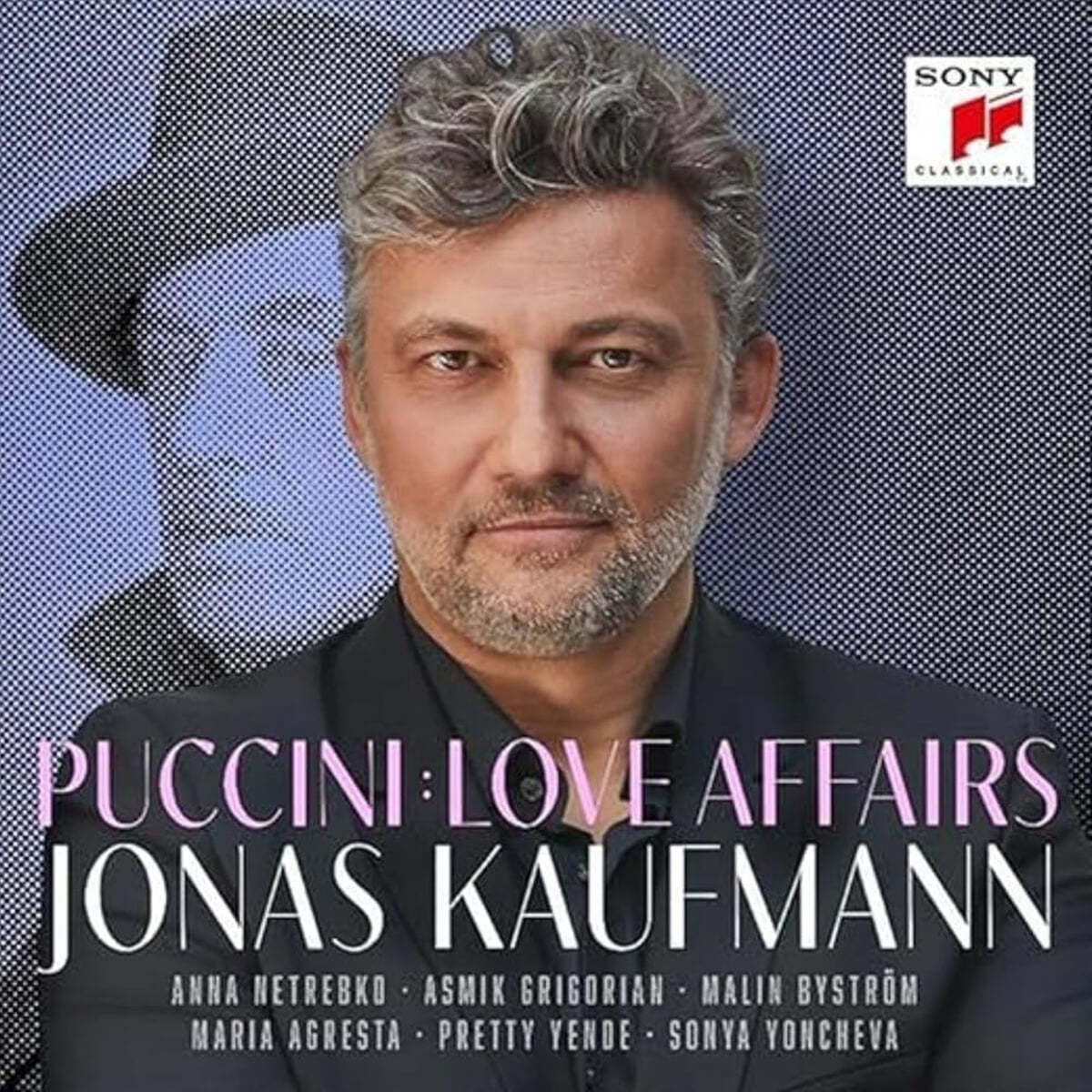 Jonas Kaufmann 푸치니: 오페라 듀엣 모음집 (Puccini: Love Affairs)