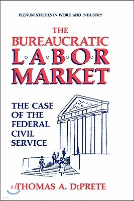 The Bureaucratic Labor Market: The Case of the Federal Civil Service