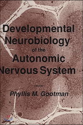 Developmental Neurobiology of the Autonomic Nervous System