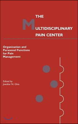 The Multidisciplinary Pain Center: Organization and Personnel Functions for Pain Management