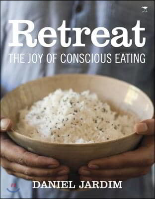 Retreat: The Joy of Conscious Eating