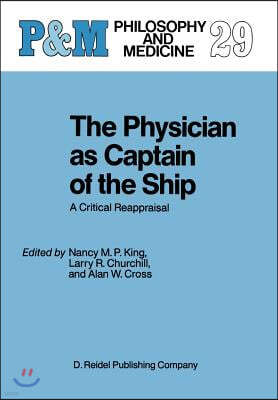 The Physician as Captain of the Ship: A Critical Reappraisal