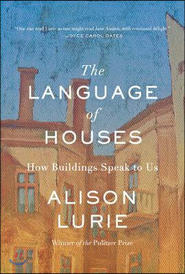 The Language of Houses: How Buildings Speak to Us