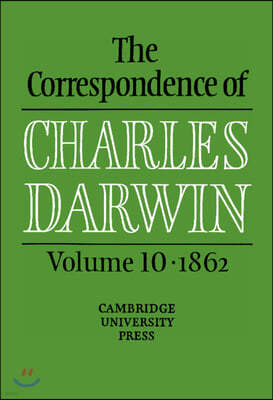 The Correspondence of Charles Darwin: Volume 10, 1862