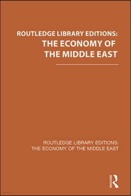Routledge Library Editions: The Economy of the Middle East