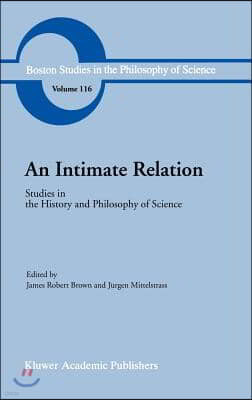 An Intimate Relation: Studies in the History and Philosophy of Science Presented to Robert E. Butts on His 60th Birthday