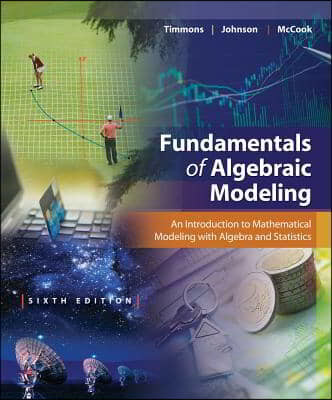Fundamentals of Algebraic Modeling: An Introduction to Mathematical Modeling with Algebra and Statistics