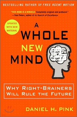 A Whole New Mind: Why Right-Brainers Will Rule the Future