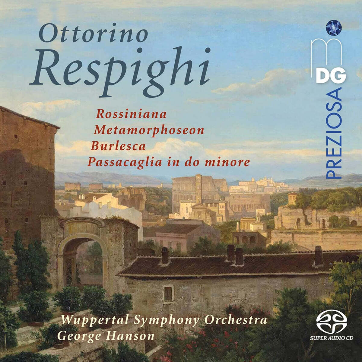 George Hanson 레스피기: ‘메타모르포젠’ 외 교향곡 모음 (Respighi: Orchestral Works)