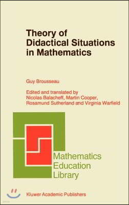 Theory of Didactical Situations in Mathematics: Didactique Des Mathematiques, 1970-1990