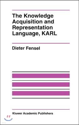 The Knowledge Acquisition and Representation Language, Karl