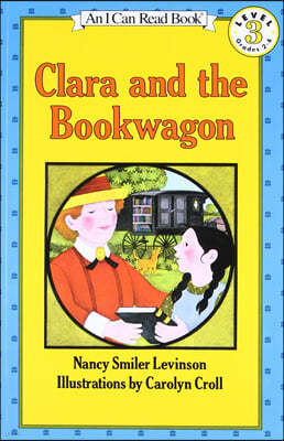 I Can Read Level 3 : Clara and the Bookwagon